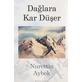 Dağlara Kar Düşer - Nurettin Aybek