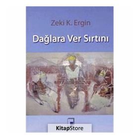DAĞLARA VER SIRTINI - ZEKI K. ERGIN