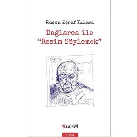 Dağlarca ile Resim Söylemek - Ruşen Eşref Yılmaz