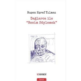 Dağlarca ile Resim Söylemek - Ruşen Eşref Yılmaz