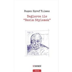 Dağlarca ile Resim Söylemek - Ruşen Eşref Yılmaz