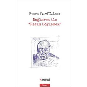 Dağlarca ile Resim Söylemek - Ruşen Eşref Yılmaz