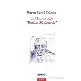 Dağlarca ile Resim Söylemek - Ruşen Eşref Yılmaz