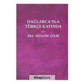 Dağlarca'yla Türkçe Katında - Müslim Çelik