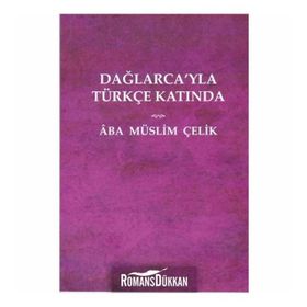 Dağlarca'yla Türkçe Katında - Müslim Çelik