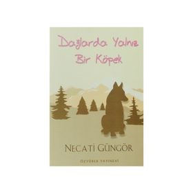 DAĞLARDA YALNIZ BIR KÖPEK - NECATI GÜNGÖR