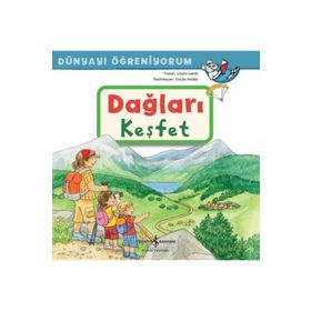 Dağları Keşfet - Dünyayı Öğreniyorum - Laura Leintz