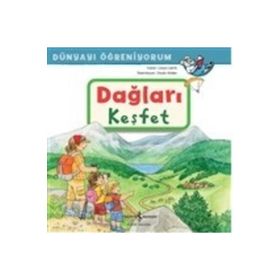 Dağları Keşfet - Dünyayı Öğreniyorum - Laura Leintz