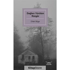 Dağları Yürüten Rüzgar - Dilek Bilge
