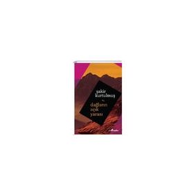 Dağların Açık Yarası - Şakir Kurtulmuş