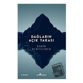 Dağların Açık Yarası - Şakir Kurtulmuş