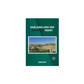 Dağların Ardı Hep Karanlık Mıdır? - Selda İleri