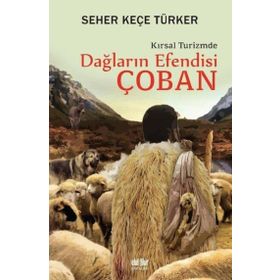 Dağların Efendisi Çoban Kırsal Turizmde Seher Keçe Türker