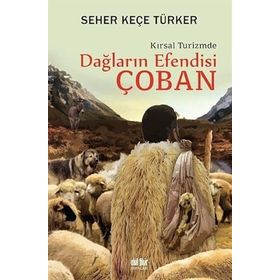 Dağların Efendisi Çoban Kırsal Turizmde Seher Keçe Türker