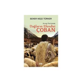 Dağların Efendisi Çoban Kırsal Turizmde Seher Keçe Türker