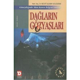 DAĞLARIN GÖZYAŞLARI GÜNEYDOĞUDA AKAN KANIN BELGESEL ÖYKÜSÜ - NECATI ULUNAY UCUZSATAR