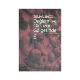 Dağların ve Öksüzün Gölgesinde - Erman Bazo