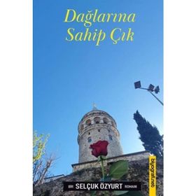 Dağlarına Sahip Çık - Selçuk Özyurt