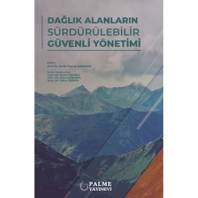 Dağlık Alanların Sürdürülebilir Güvenli Yönetimi - Palme Yayınları