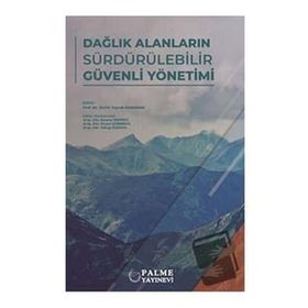 Dağlık Alanların Sürdürülebilir Güvenli Yönetimi - Palme Yayınları