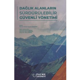 Dağlık Alanların Sürdürülebilir Güvenli Yönetimi - Palme Yayınları