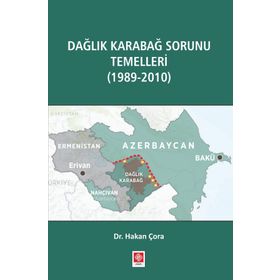 Dağlık Karabağ Sorunu Temelleri - 1989 / 2010 - Ekin Yayınevi