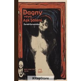 Dagny veya Aşk Şöleni / Zurab Karumidze