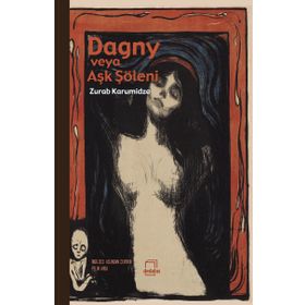 Dagny veya Aşk Şöleni / Zurab Karumidze