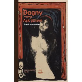 Dagny veya Aşk Şöleni / Zurab Karumidze
