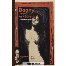 Dagny veya Aşk Şöleni / Zurab Karumidze