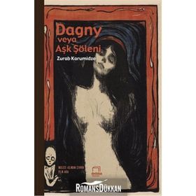 Dagny veya Aşk Şöleni / Zurab Karumidze