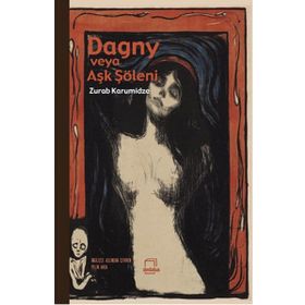 Dagny veya Aşk Şöleni / Zurab Karumidze