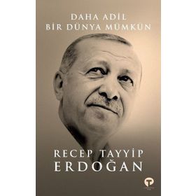 Daha Adil Bir Dünya Mümkün - Recep Tayyip Erdoğan