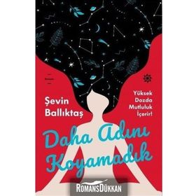 Daha Adını Koyamadık - Şevin Ballıktaş