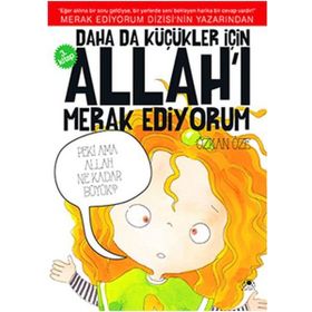 Daha da Küçükler İçin Allah’ı Merak Ediyorum 3. Kitap - Özkan Öze