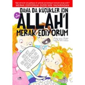Daha da Küçükler İçin Allah’ı Merak Ediyorum 4. Kitap - Özkan Öze