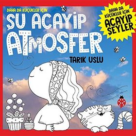 Daha da Küçükler İçin - Şu Acayip Atmosfer - Tarık Uslu