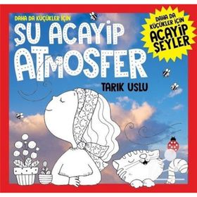 Daha da Küçükler İçin - Şu Acayip Atmosfer - Tarık Uslu