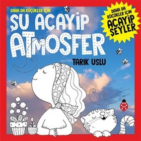 Daha da Küçükler İçin - Şu Acayip Atmosfer - Tarık Uslu