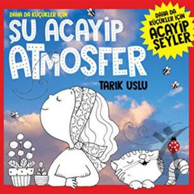 Daha da Küçükler İçin - Şu Acayip Atmosfer - Tarık Uslu