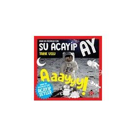Daha da Küçükler İçin Şu Acayip Ay - Daha da Küçükler İçin Acayip Şeyler 6 - Tarık Uslu