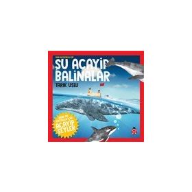 Daha da Küçükler İçin Şu Acayip Balinalar - Daha da Küçükler İçin Acayip Şeyler 4 - Tarık Uslu, Özkan Öze