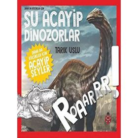 Daha da Küçükler İçin Şu Acayip Dinozorlar - Daha da Küçükler İçin Acayip Şeyler 2 - Tarık Uslu
