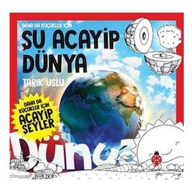Daha da Küçükler İçin Şu Acayip Dünya - Daha da Küçükler İçin Acayip Şeyler 7 - Tarık Uslu