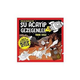 Daha da Küçükler İçin Şu Acayip Gezegenler - Tarık Uslu