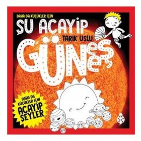 Daha da Küçükler İçin - Şu Acayip Güneş - Tarık Uslu
