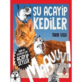 Daha da Küçükler İçin Şu Acayip Kediler - Daha da Küçükler İçin Acayip Şeyler 1 - Tarık Uslu
