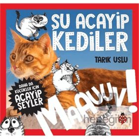 Daha da Küçükler İçin Şu Acayip Kediler - Daha da Küçükler İçin Acayip Şeyler 1 - Tarık Uslu