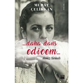 Daha Dans Edicem - Murat Çelikkan