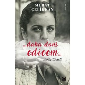 Daha Dans Edicem - Murat Çelikkan